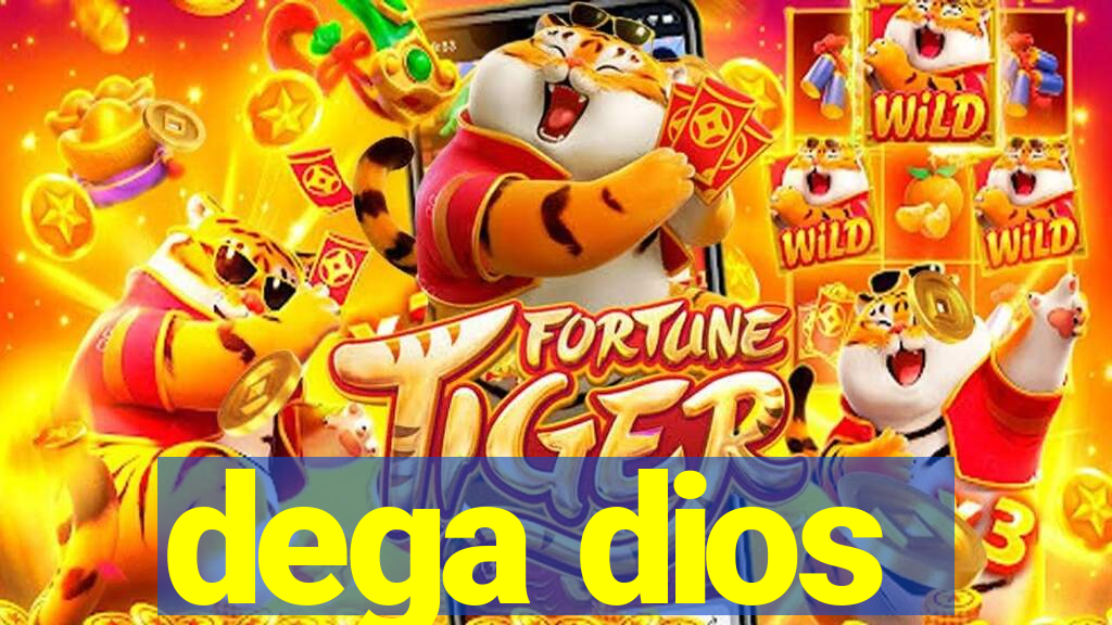 dega dios